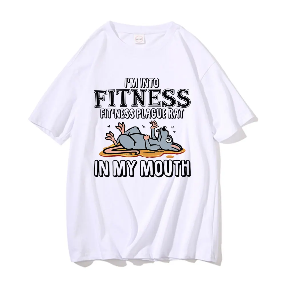 

Funny I'm Into Fitness Fit'ness Plague Rat in My Mouth Meme Tshirt Men Women Casual Oversized T-shirt Male 100% Cotton T Shirts