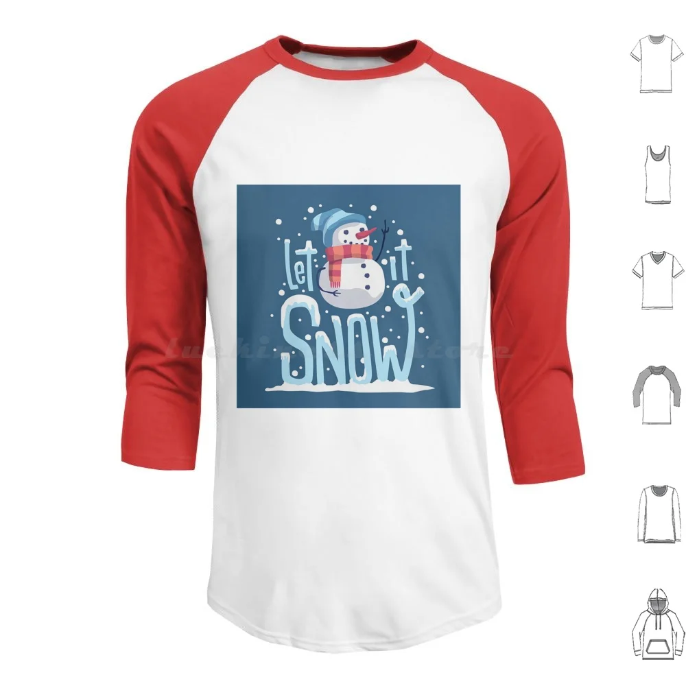 

Let It Snow Snowman T-Shirt Hoodies Long Sleeve For Christmas Holiday Snow Snowman Christmas Winter Snowman Christmas