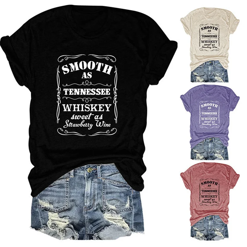 

The new summer cotton women's fun fashion somooth as tennesse whiskey printed casual loose short sleeve T-shirt