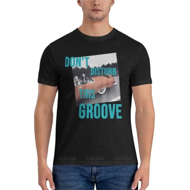 

Dont disturb this groove Active T-Shirt men workout shirt black t shirt anime blank t shirts