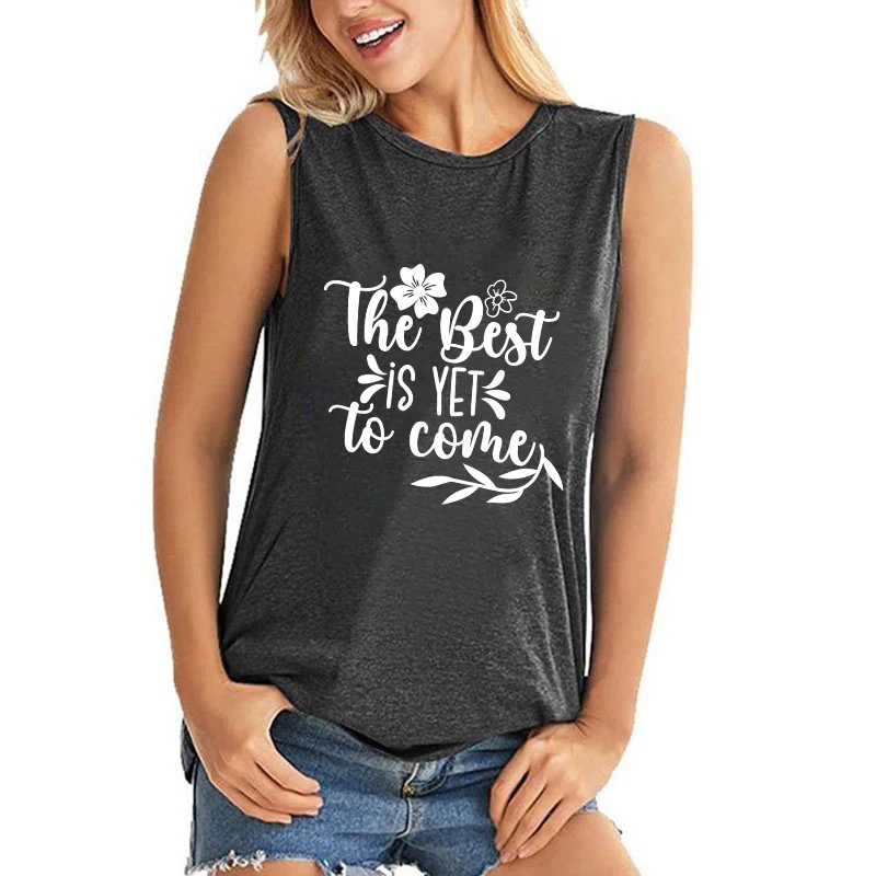 

The Best Is Yet To Come Print Vest For Women Summer Casual Sweat Camisole Fashion Sleeveless T-Shirts