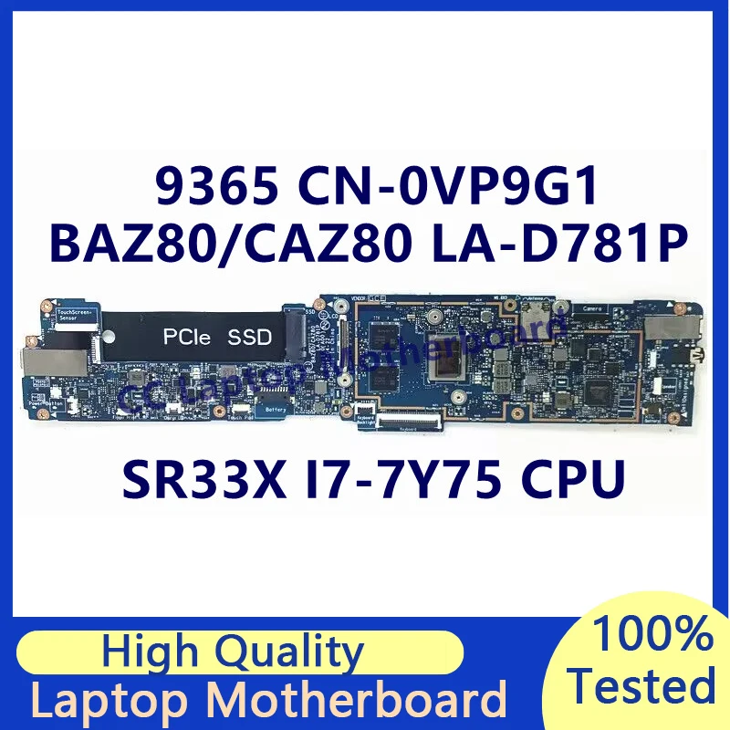 

CN-0VP9G1 0VP9G1 VP9G1 материнская плата для ноутбука DELL 9365 материнская плата с SR33X I7-7Y7 5 CPU BAZ80/CAZ80 LA-D781P 100% протестирована хорошо
