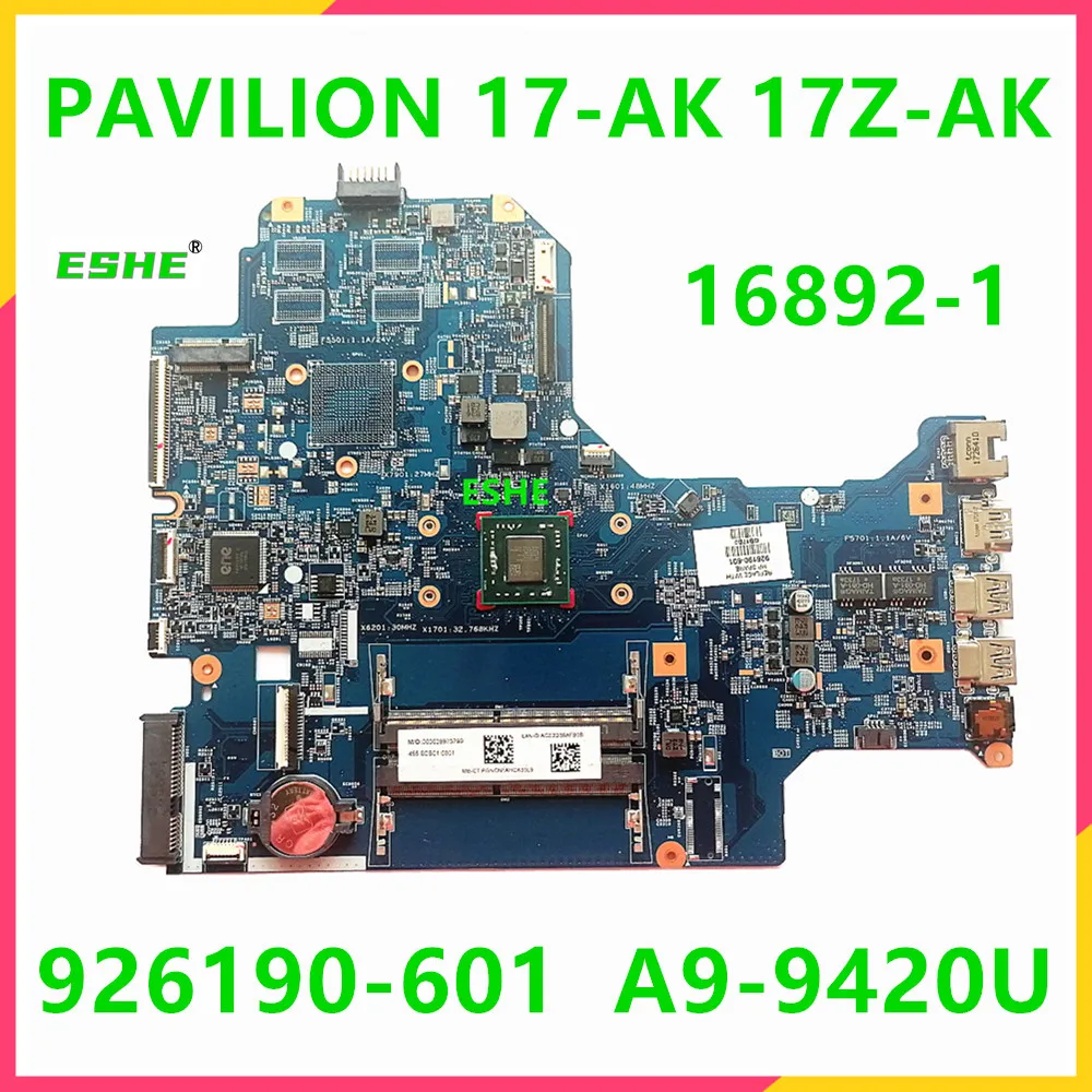 

16892-1 For HP PAVILION 17-AK 17Z-AK Laptop Motherboard 926190-001 926191-601 926190-001 With A6-9220 A9-9420 CPU 100% Test Work