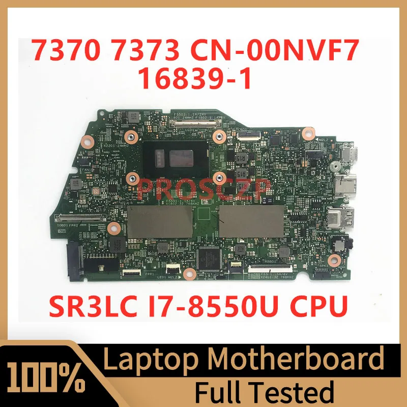 

CN-00NVF7 00NVF7 0NVF7 Mainboard For Dell Inspiron 7000 7370 7373 Laptop Motherboard 16839-1 With SR3LC I7-8550U CPU 100% Tested