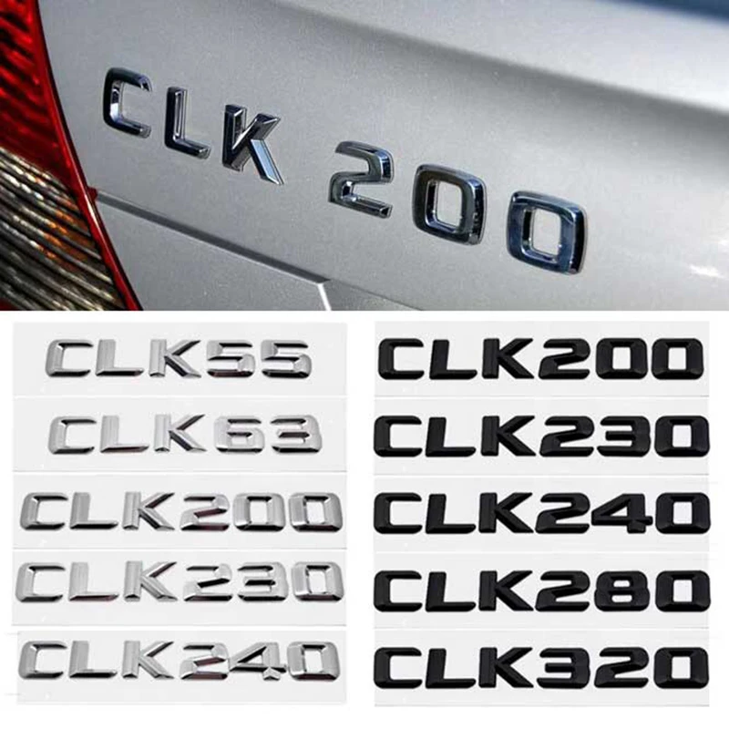 

Car Rear Trunk Letters Emblem Tail Box Badge Sticker for Mercedes Benz CLK55 CLK63 CLK200 CLK230 CLK240 CLK280 CLK320 CLK Class