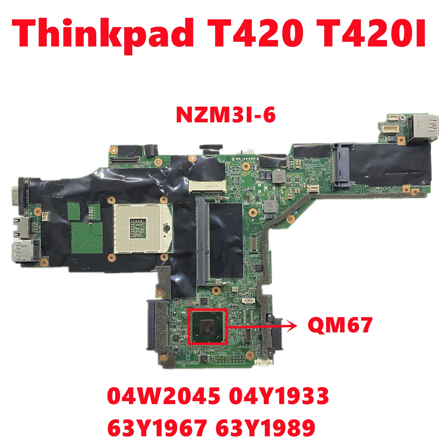 Fru 04w2045 04y1933 63y1967 63y1989 T420i Laptop Motherboard Mainboard para Lenovo Thinkpad T420 Nzm3i6 Qm67 Ddr3 100 Testado ok