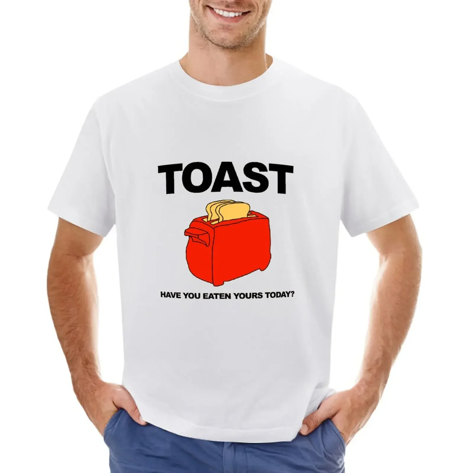 

Toast: have you eaten yours today T-shirt funnys oversizeds workout shirts for men