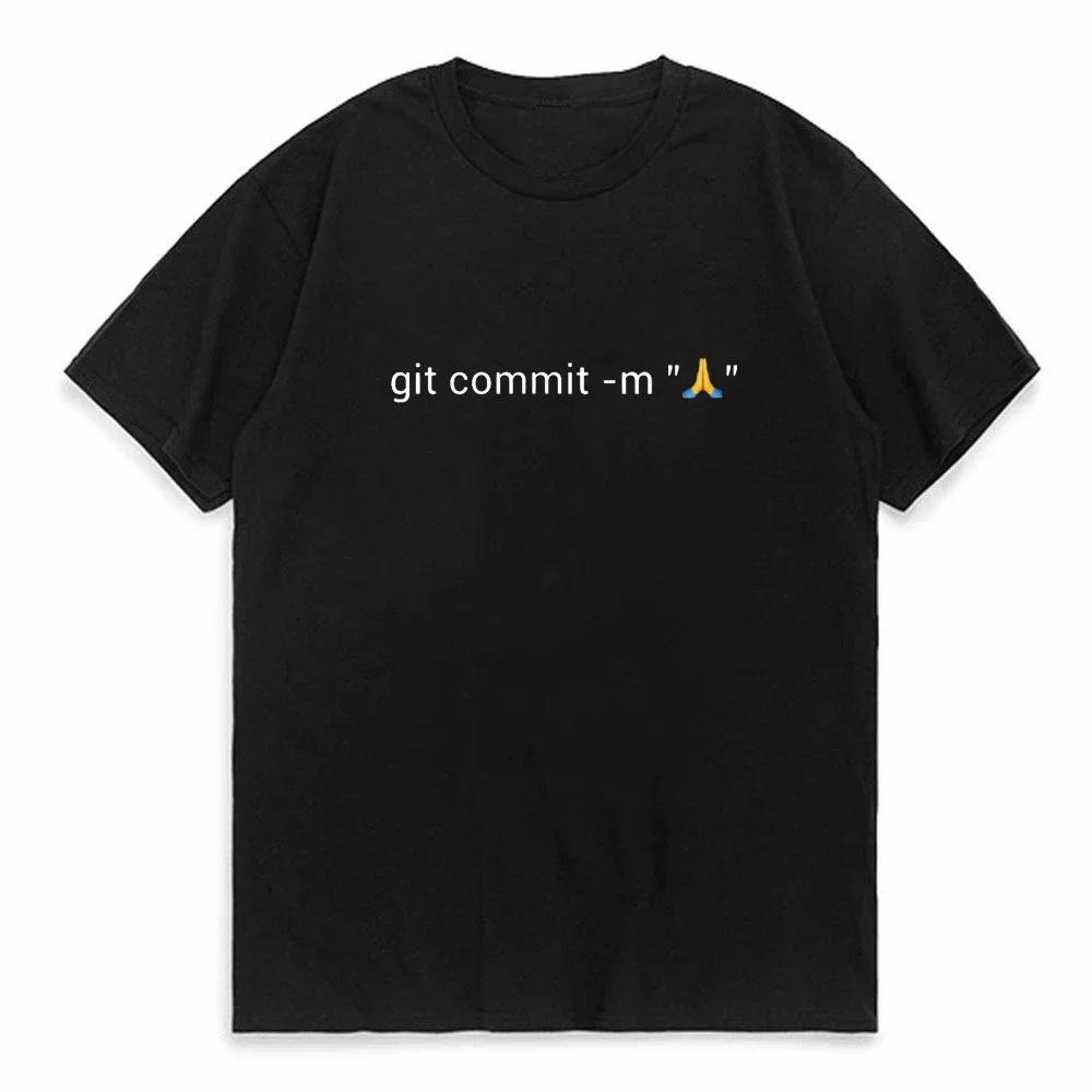

Unix T Shirt Men Women Github Git Programmer Coder Developer Funny Git Commit Pray Printed Tee Harajuku O-Neck Tee Shirt