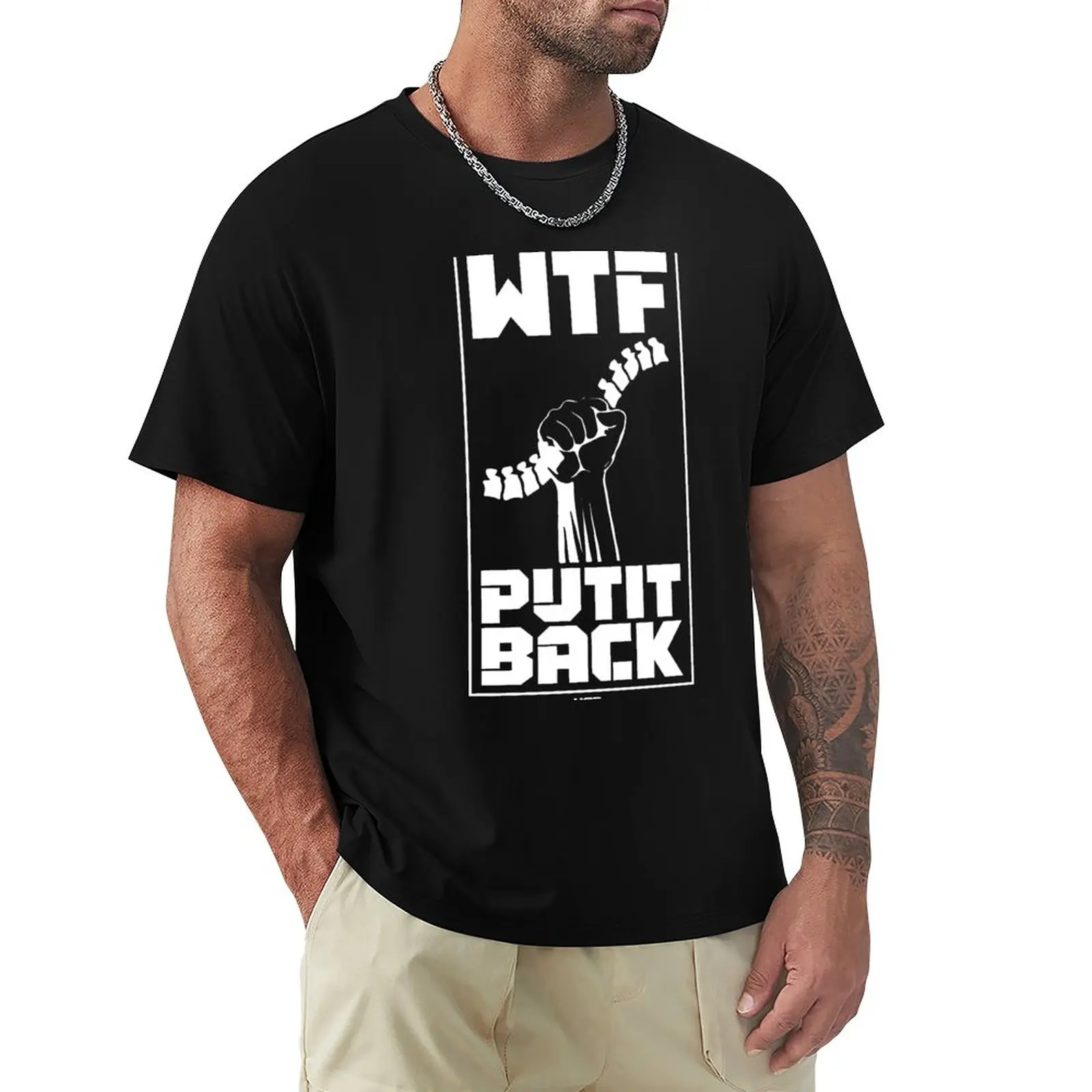 

WTF! PUT IT BACK! White on Black! NSD! T-Shirt summer tops new edition plain t shirts men