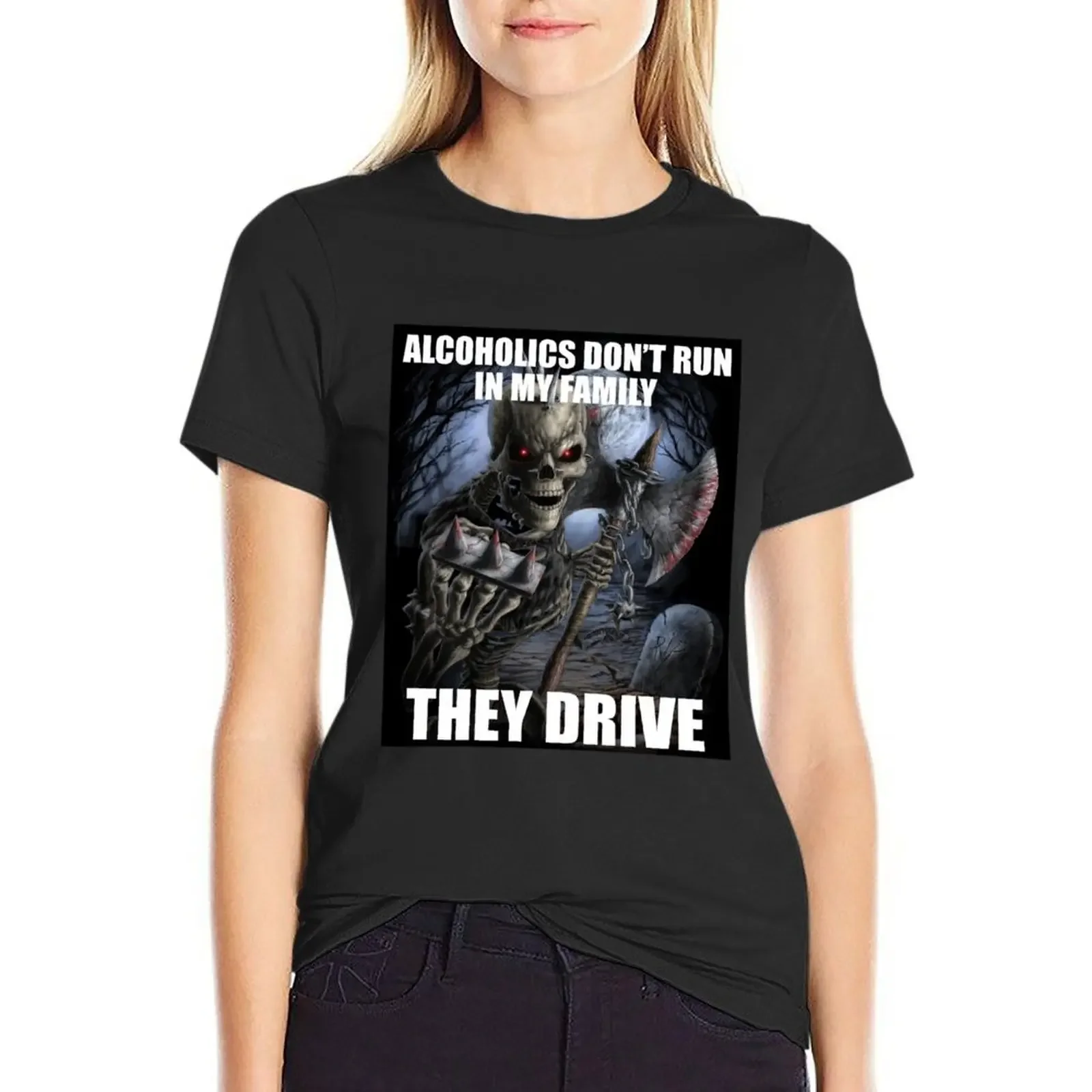 

Alcoholics Don't Run in My Family They Drive T-shirt kawaii clothes Short sleeve tee aesthetic clothes black t shirts for Women
