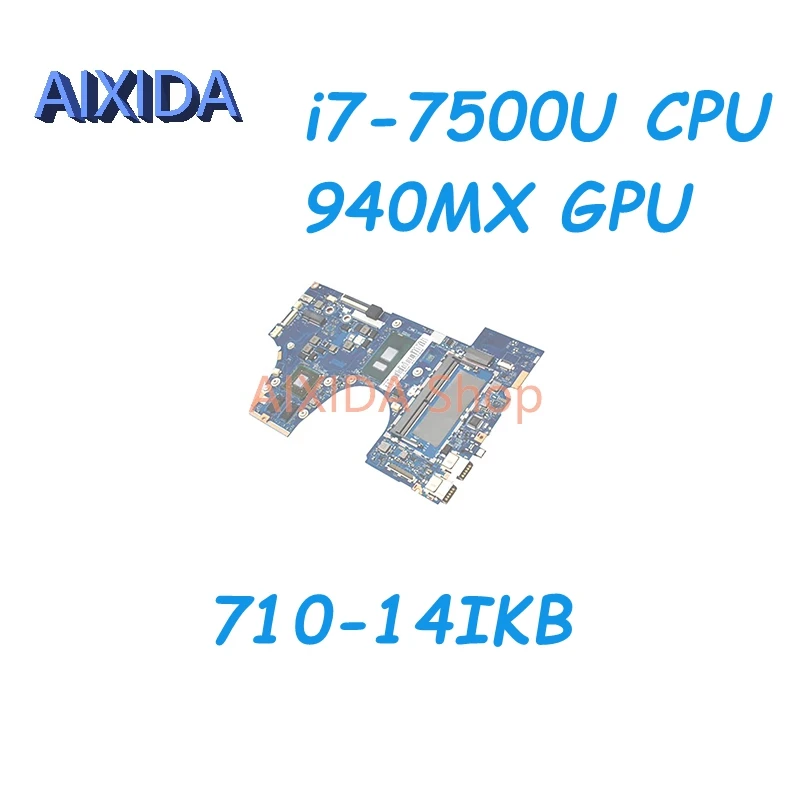 

AIXIDA 5B20M14141 LA-D471P For lenovo YOGA 710-14IKB laptop Motherboard With i7-7500U CPU 940MX GPU Main board full tested