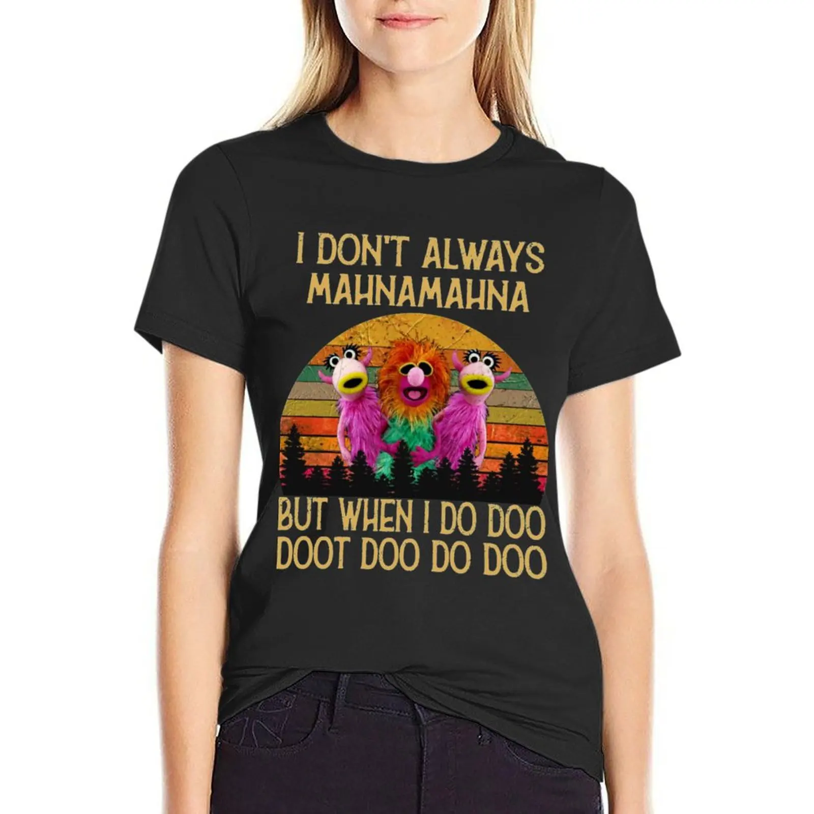 

I Dont Always Mahna Mahna T-ShirtI Don't Always Mahna T-Shirt Women tops t-shirt dress for Women plus size sexy