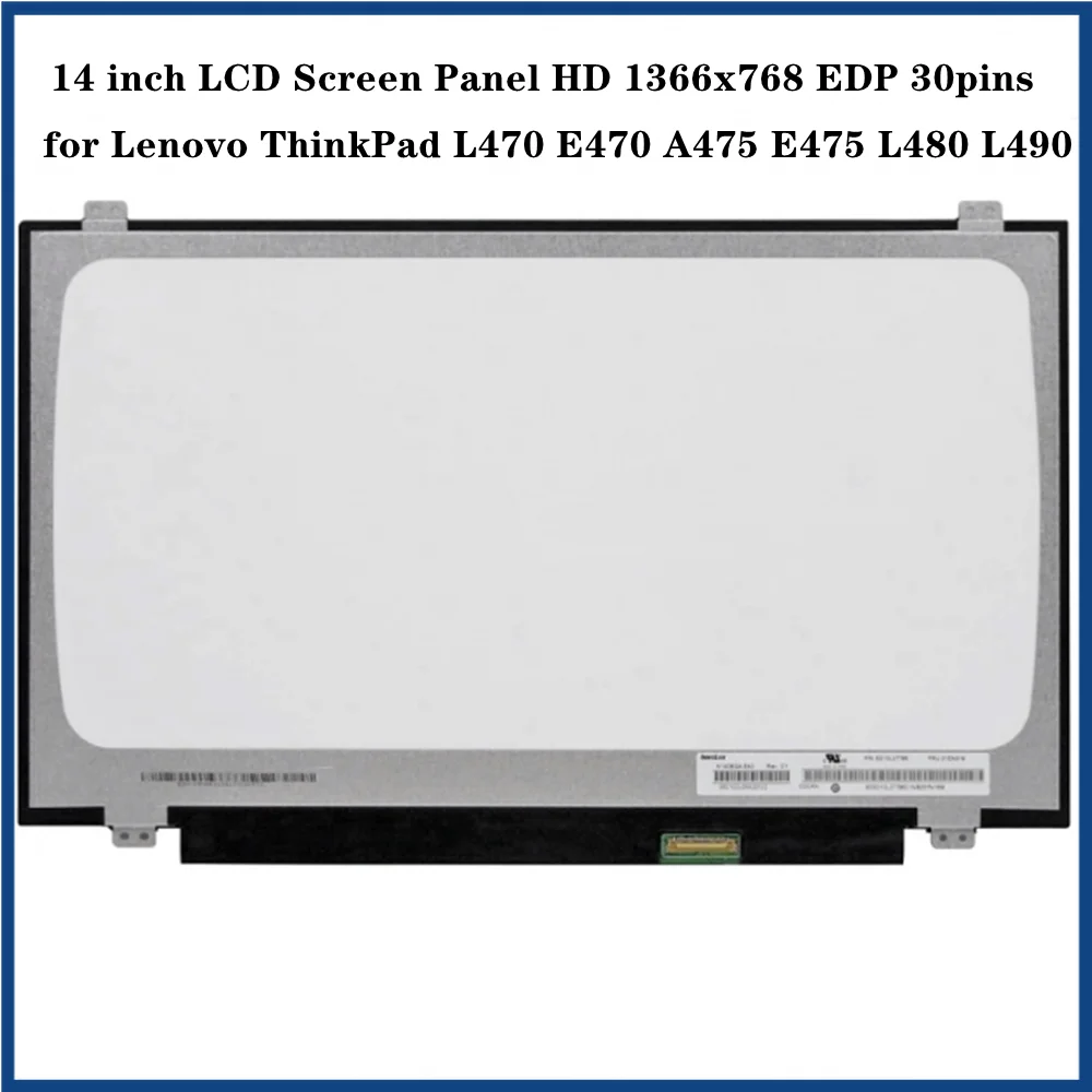 

14 inch for Lenovo ThinkPad L470 E470 A475 E475 L480 L490 LCD Screen Slim Panel HD 1366x768 EDP 30pins Non-touch Antiglare