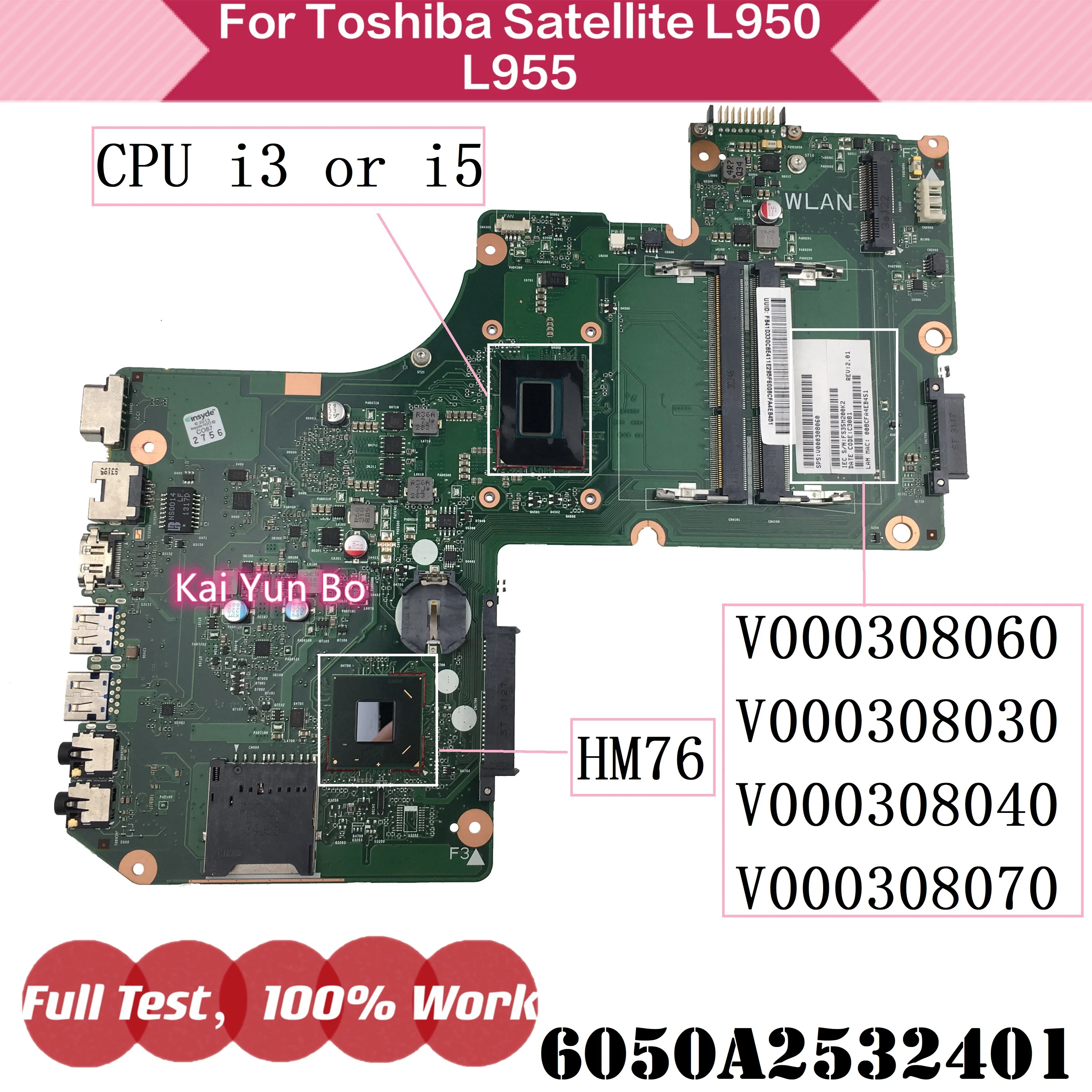 

V000308060 V000308030 V000308040 V000308070 Mainboard 6050A2532401 For Toshiba Satellite L955 L950 Laptop Motherboard With i3 i5