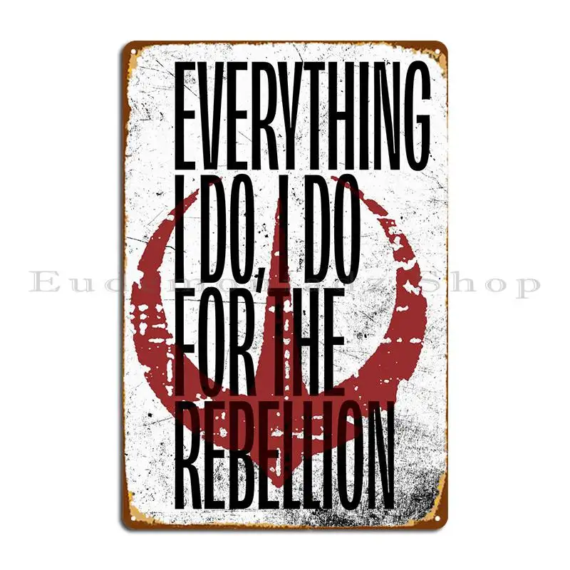 

For The Rebellion Metal Plaque Poster Garage Plaques Bar Customize Character Custom Tin Sign Poster