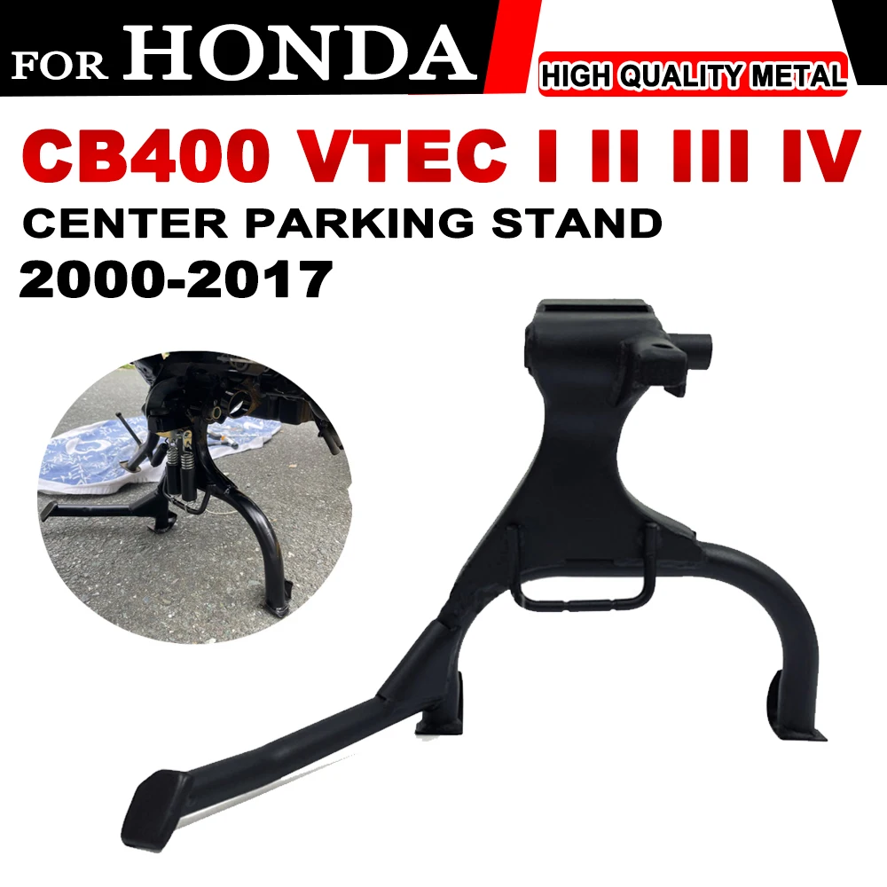 

For Honda CB400 CB VTEC I II III IV 00-17 Motorcycle Accessories Kickstand Center Parking Stand Central Holder Support Bracket