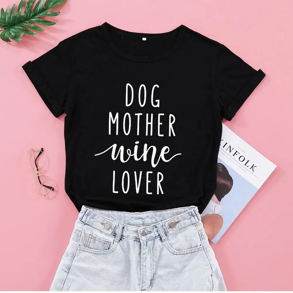 

Dog Mother Wine Lover Mom Mama Tshirt Funny Graphic Mama Women T-shirt Kawaii Short Sleeve Top Tees Cotton O Neck Casual Shirts