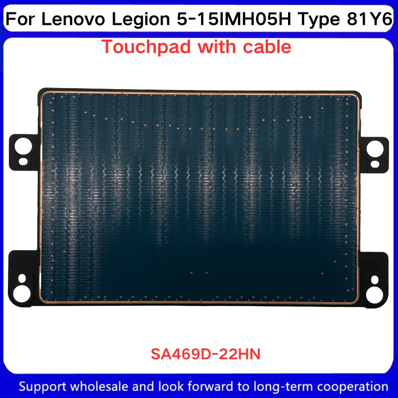 New For Lenovo Legion 5-15IMH05H Type 81Y6 Touchpad with cable SA469D-22HN NBX0001T500