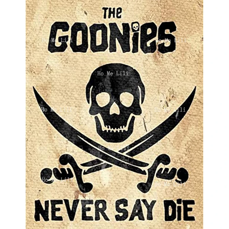 Goonies Never Say Die Inspired Movie Vintage Advertising Platform Pub Shed Man Cave Home Office Kitchen Gift Metal Sign