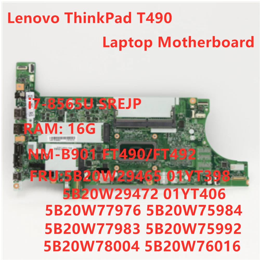 

Original Mainboard For Lenovo Thinkpad T490 Laptop Motherboard NM-901 W/ I7-8565U CPU 16GB RAM FUR 01YT398 01YT406 100% test OK