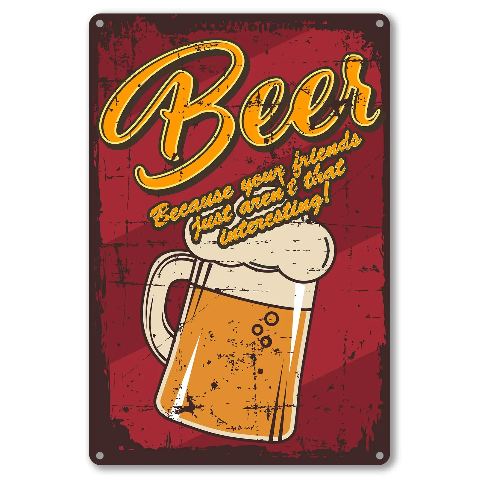 

Quote Beer Metal Tin Sign Wall Decor Vintage Beer Because Your Friends aren't That Interesting Tin Sign for Home Bar Pub Man C