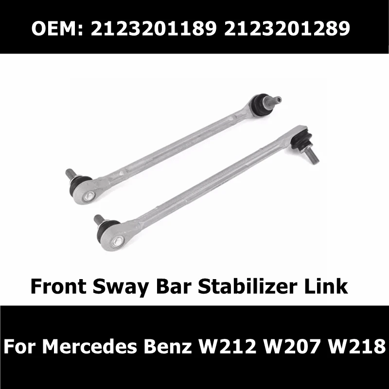 

1Pair Car Accessories Front Sway Bar Stabilizer Link 2123201189 2123201289 For Mercedes Benz W212 W207 W218 E350 E400 E550