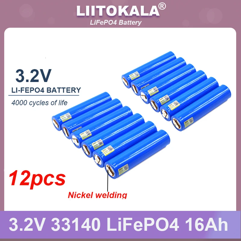 

12pcs/lot Liitokala 3.2V 33140 16Ah lifepo4 batteries for 4S 12v 24V 15AH 30AH ebike e-scooter power tools Battery +Nickel sheet