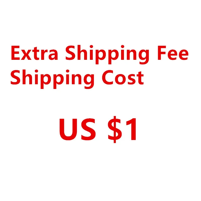 

Extra Shipping Fee/ Shipping Cost