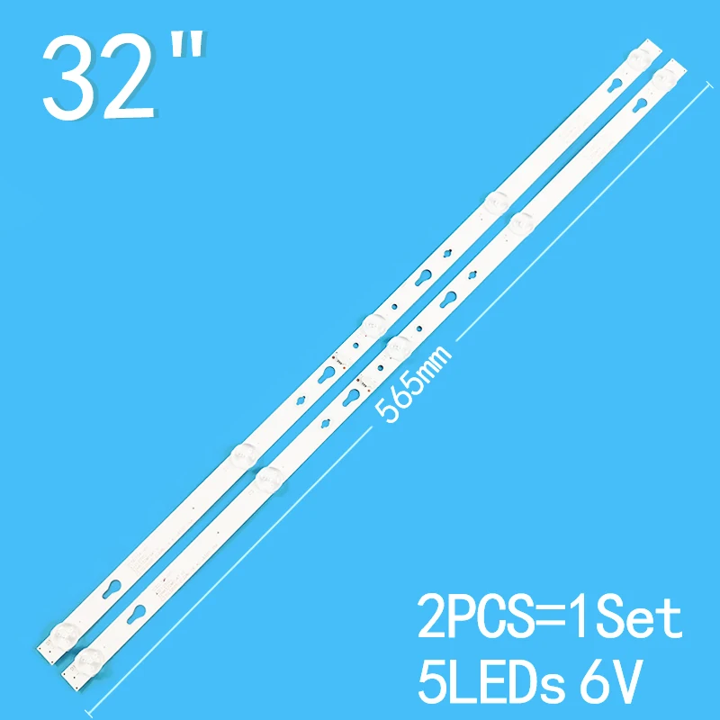 New 2PCS/lot 565mm 5LEDs 6V For 32 TV 32S6500S 32S6500 32S5300 32D1200 Philco PTV32D12D PTV32D12 4C-LB320T-DSA DSR 32HR332M05A7