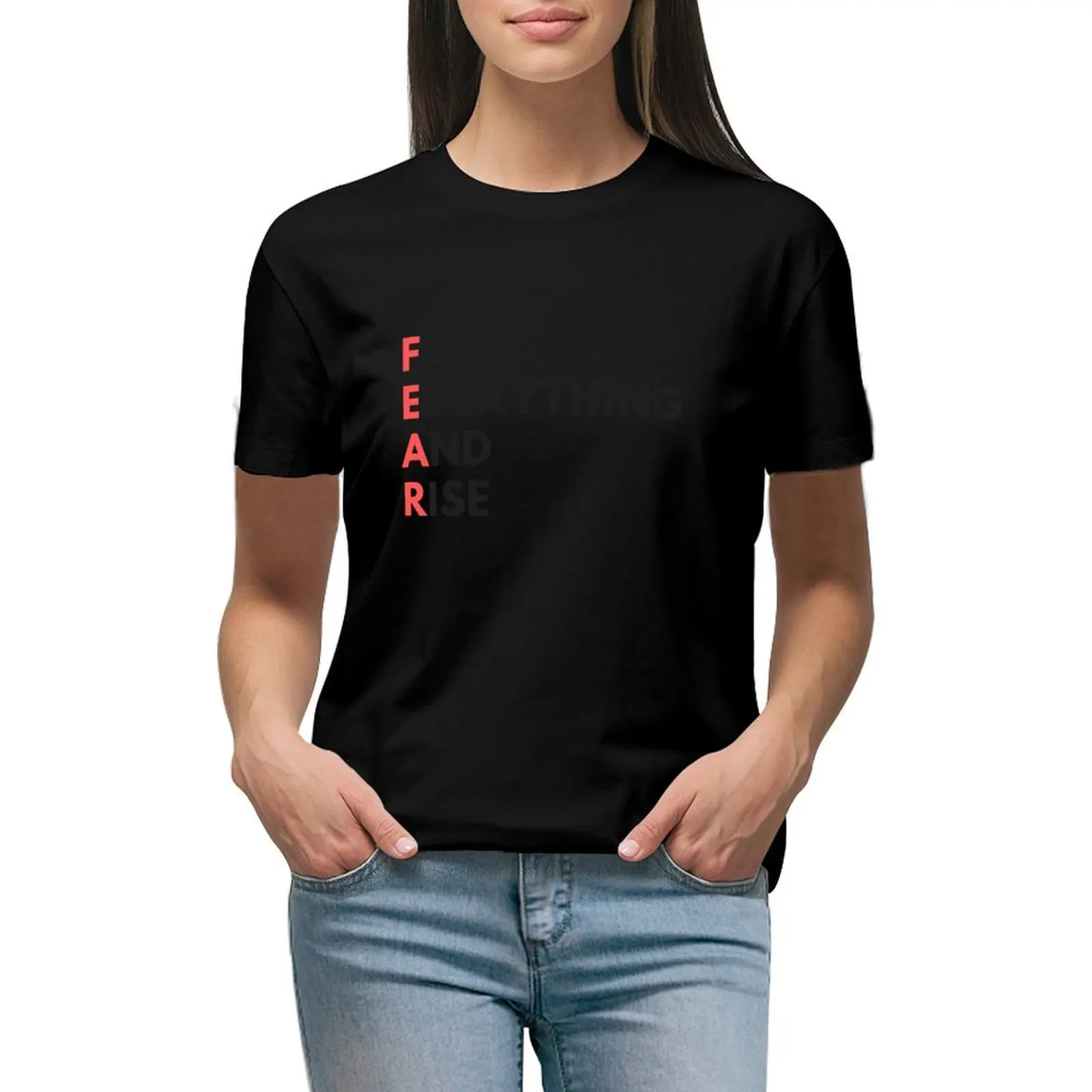 

Fear Face Everything And Rise T-shirt oversized Female clothing summer tops white t-shirt dress for Women sexy