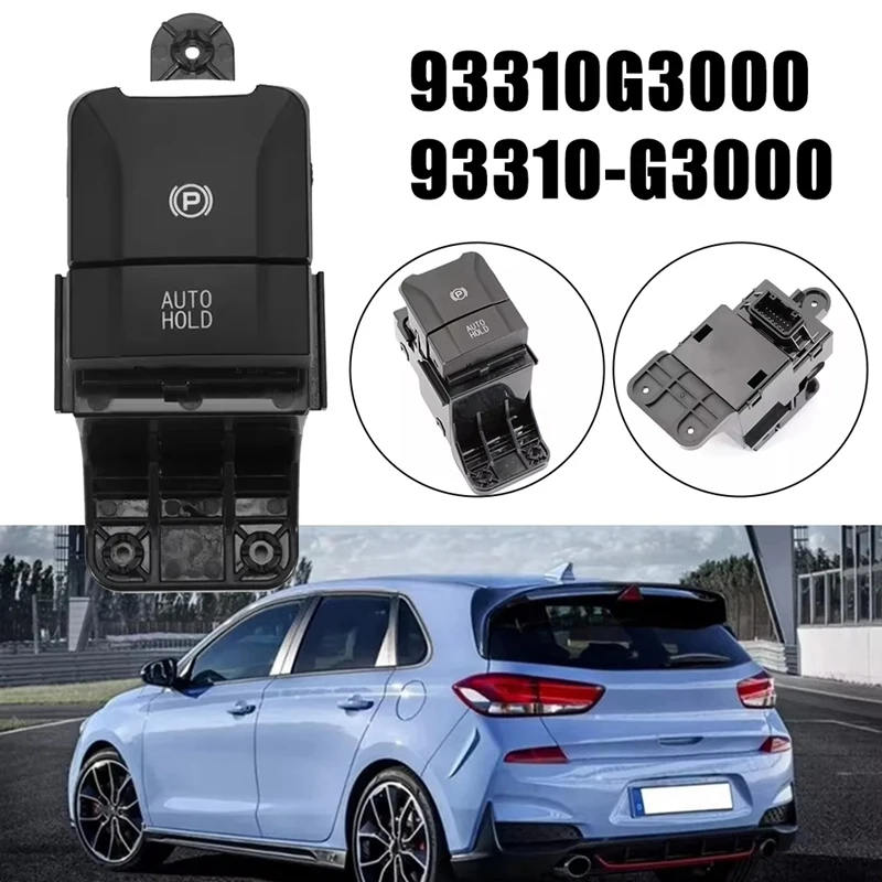 Car Handbrake Parking Brake Switch For Hyundai I30 GT N-Line Elantra GT N-Line 93300-G3000 93310G3000