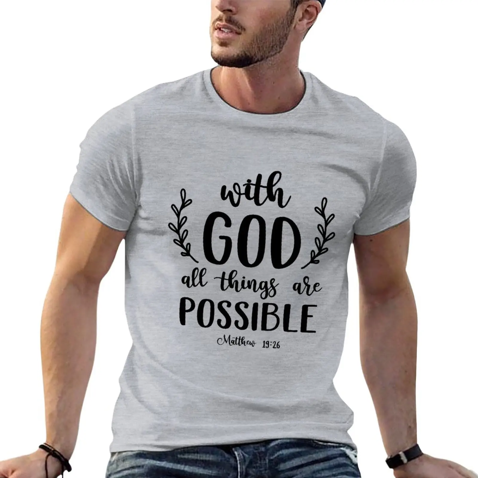 

With god all things are possible T-Shirt custom t shirts sweat shirt Men's t-shirts