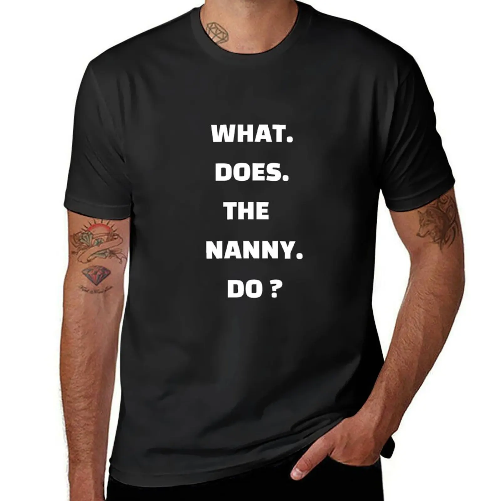 What Does The Nanny Do T-Shirt for a boy vintage clothes Aesthetic clothing shirts graphic tees fitted t shirts for men