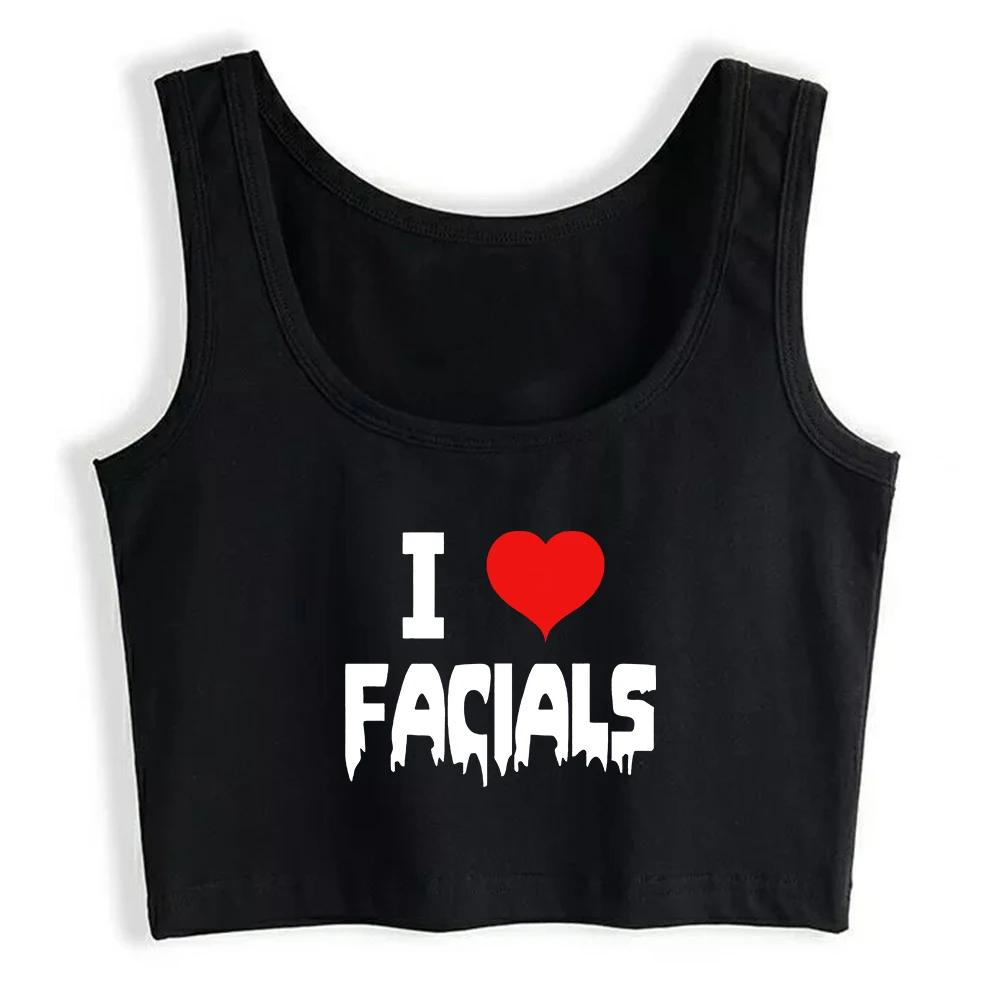 

I Love Facials Design Cotton Sexy Fit Crop Top Hotwife Humor Fun Flirting Style Tank Tops Swinger Funny Naughty Pun Camisole