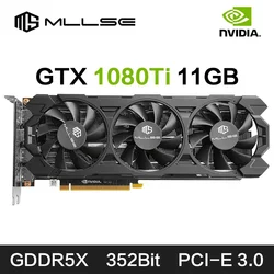 MLLSE Geforce GTX 1080Ti 11GB Gaming Graphics Card GDDR5X 352Bit PCI-E 3.0×16 6+8Pin NVIDIA GPU Game Video Card Placa De Video