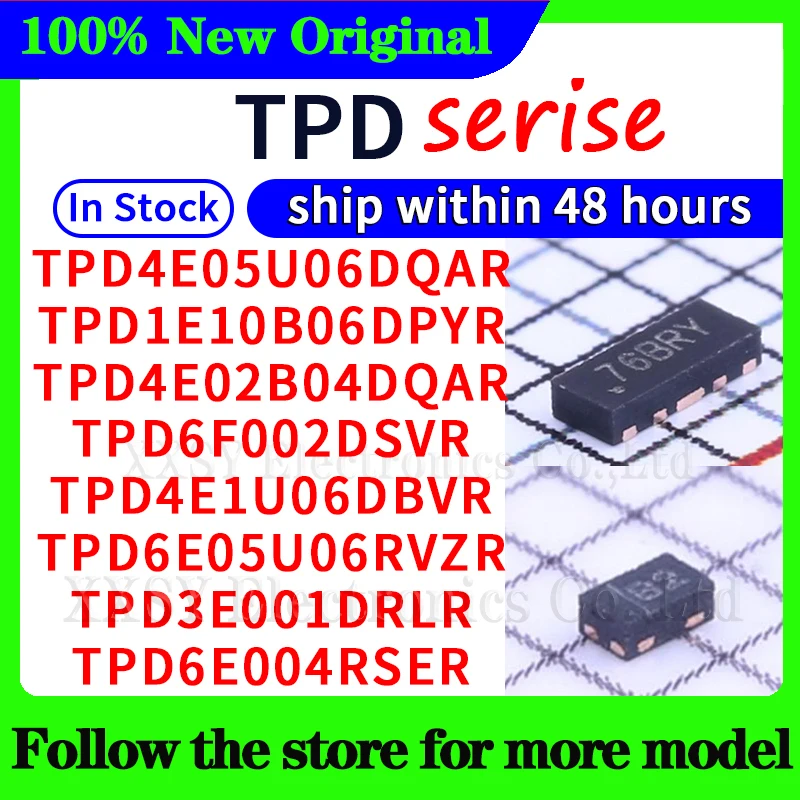TPD4E05U06DQAR TPD1E10B06DPYR TPD4E02B04DQAR TPD6F002DSVR TPD4E1U06DBVR TPD6E05U06RVZR TPD3E001DRLR TPD6E004RSER 48 Hours ship