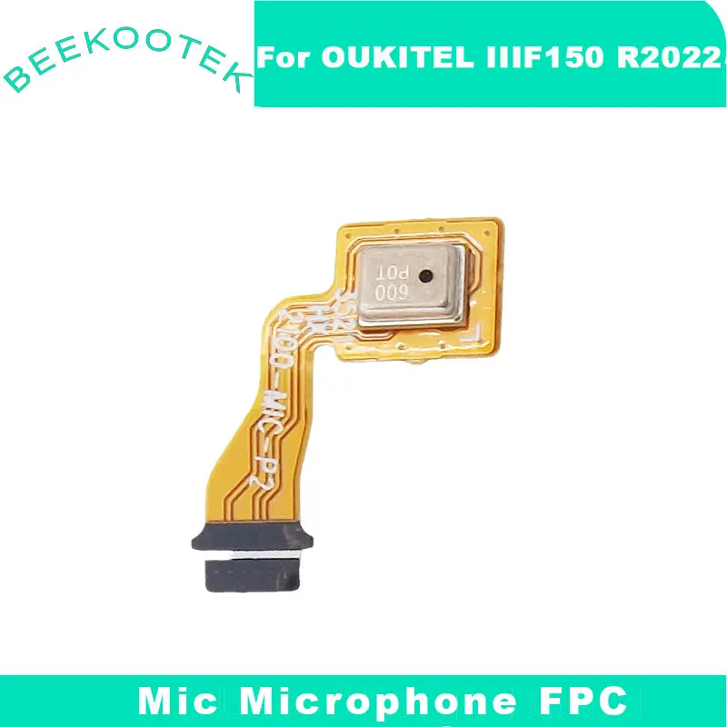 

Новинка оригинальный Oukitel IIIF150 R2022 микрофон FPC гибкий кабель Ремонт Аксессуары для телефона Oukitel IIIF150 R2022
