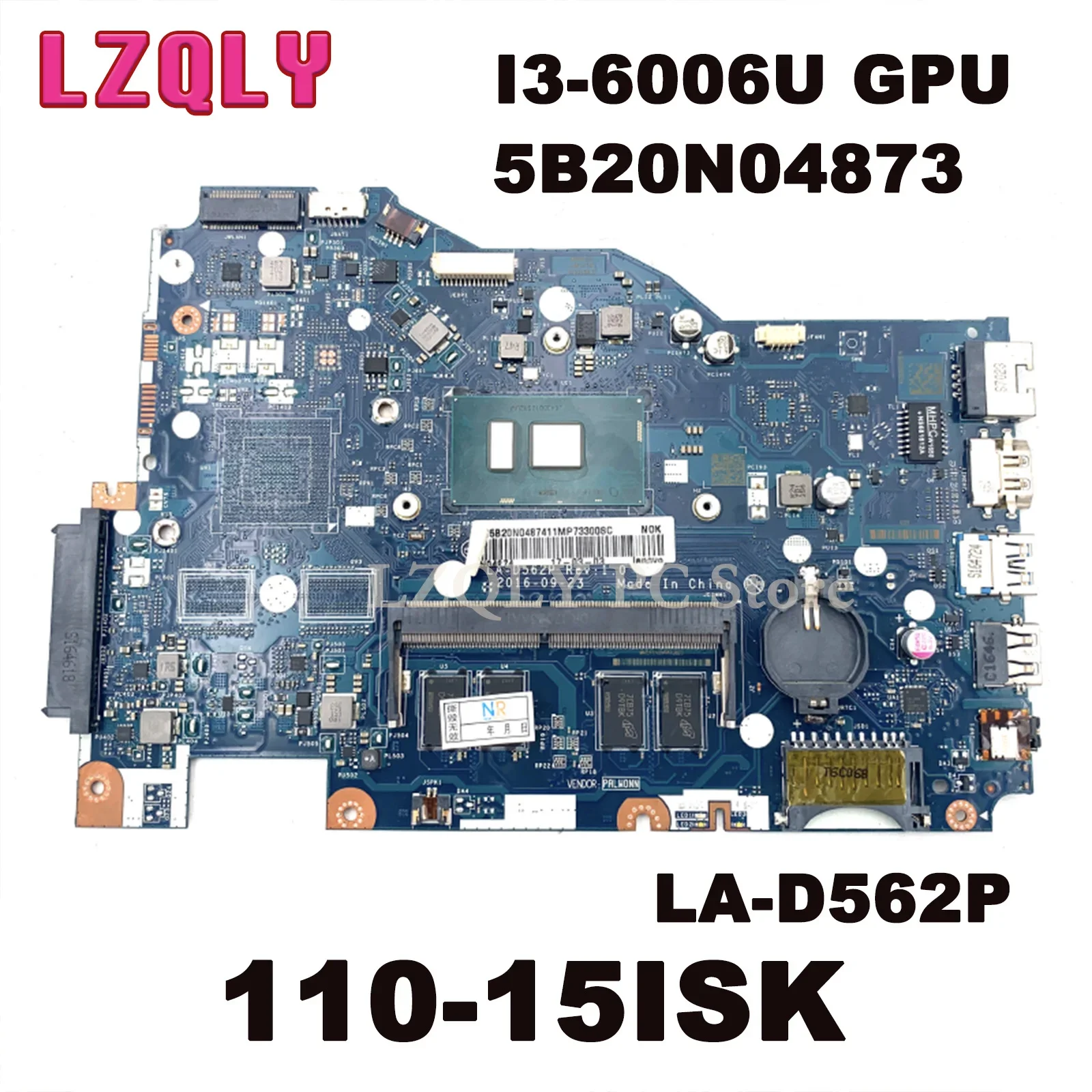 

For Lenovo Ideapad 110-15ISK Notebook Motherboard LA-D562P With CPU I3-6006U GPU 2GL 4G RAM DDR4 5B20N04873 100% Fully Tested