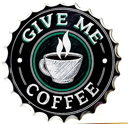 

Tin Sign Bottle Cap Metal Tin Sign Give Me Coffee , Round Metal Signs for Home and Kitchen Bar Cafe Gas Station Garage Retro