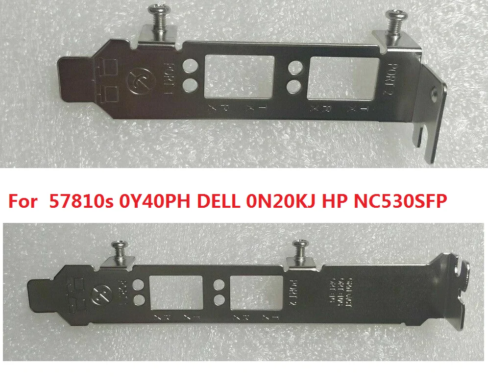 

NEW Low Profile /Full High Bracket For 57810s 0Y40PH DELL 0N20KJ HP NC530SFP