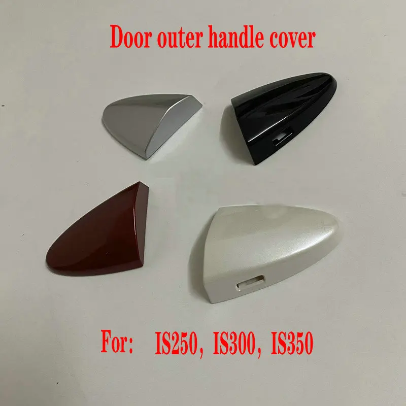 

Apply to IS250，IS300，IS350 Front left door outer handle cover Outer handle trim cover One price