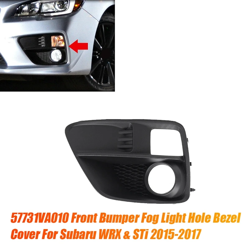 

1Pair Car Front Bumper Fog Light Lamp Hole Cover Bezel 57731VA010 57731VA000 For Subaru WRX & Sti 2015-2017 Lower Grille