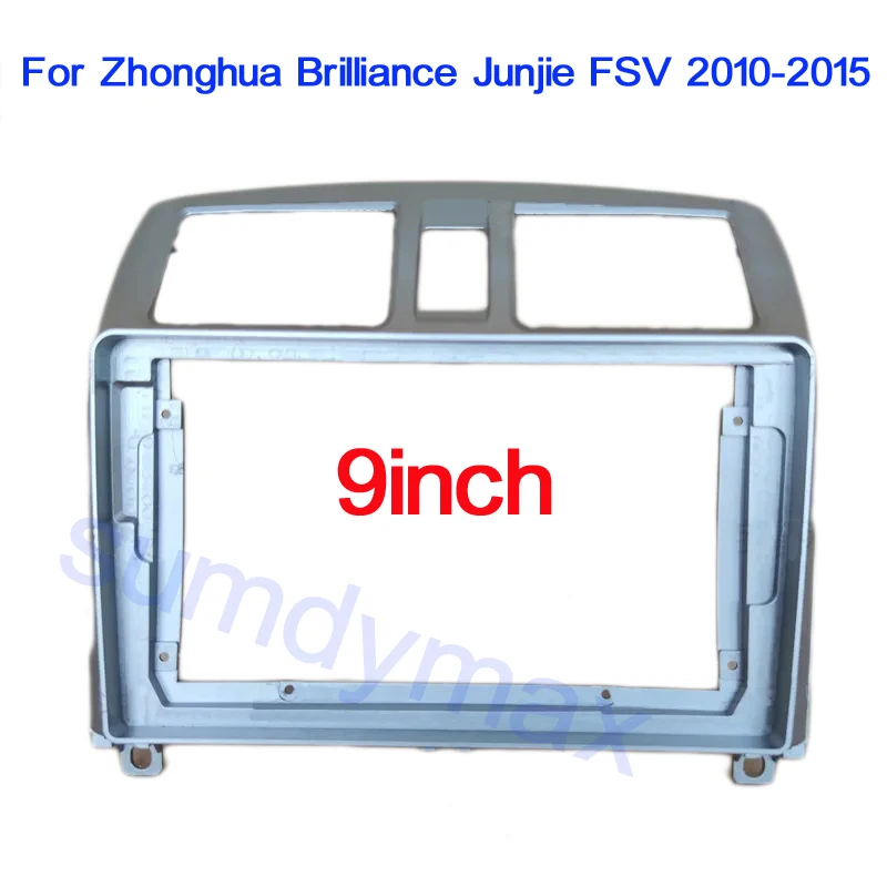 

2 Din Car Radio 9 inch Fascia Frame for Zhonghua Brilliance Junjie FSV 2010-2015 CD DVD Dash Audio Interior Panel