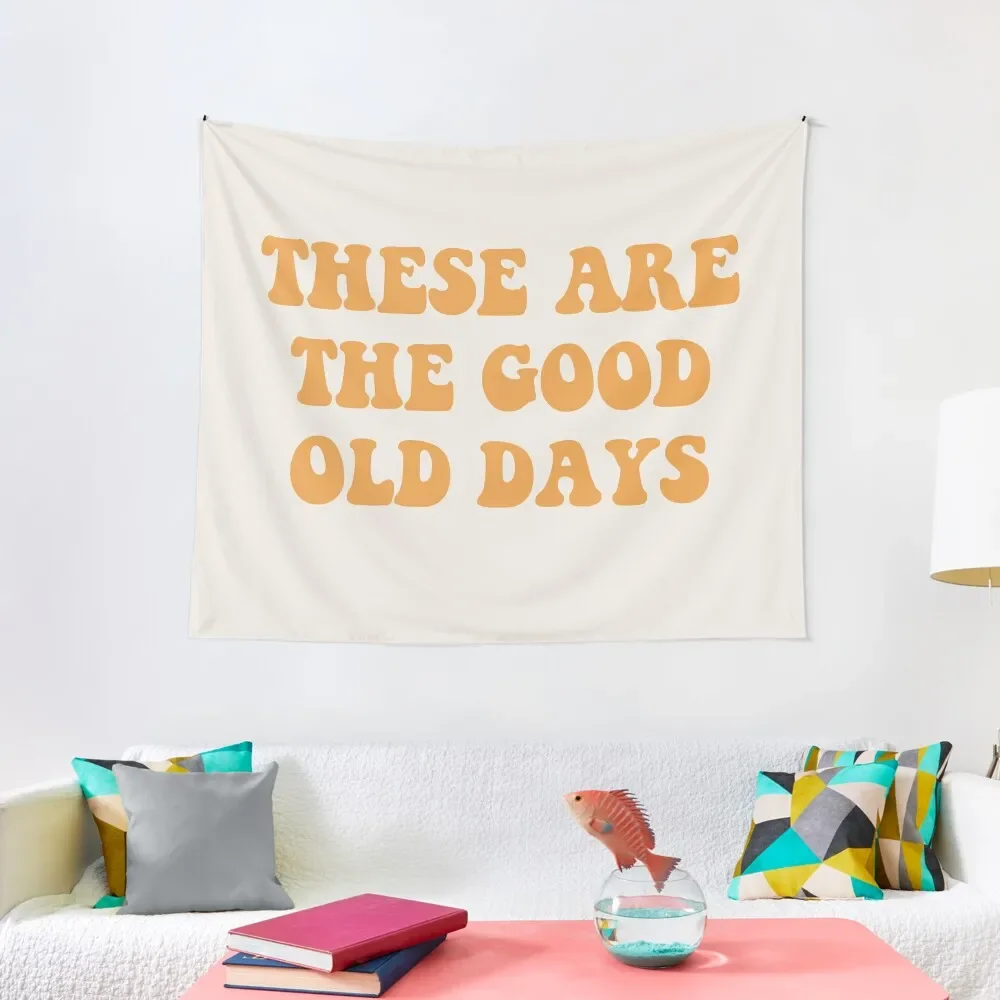 

These Are The Good Old Days Tapestry Bedrooms Decorations Home Decor Accessories Decor Home Funny Tapestry