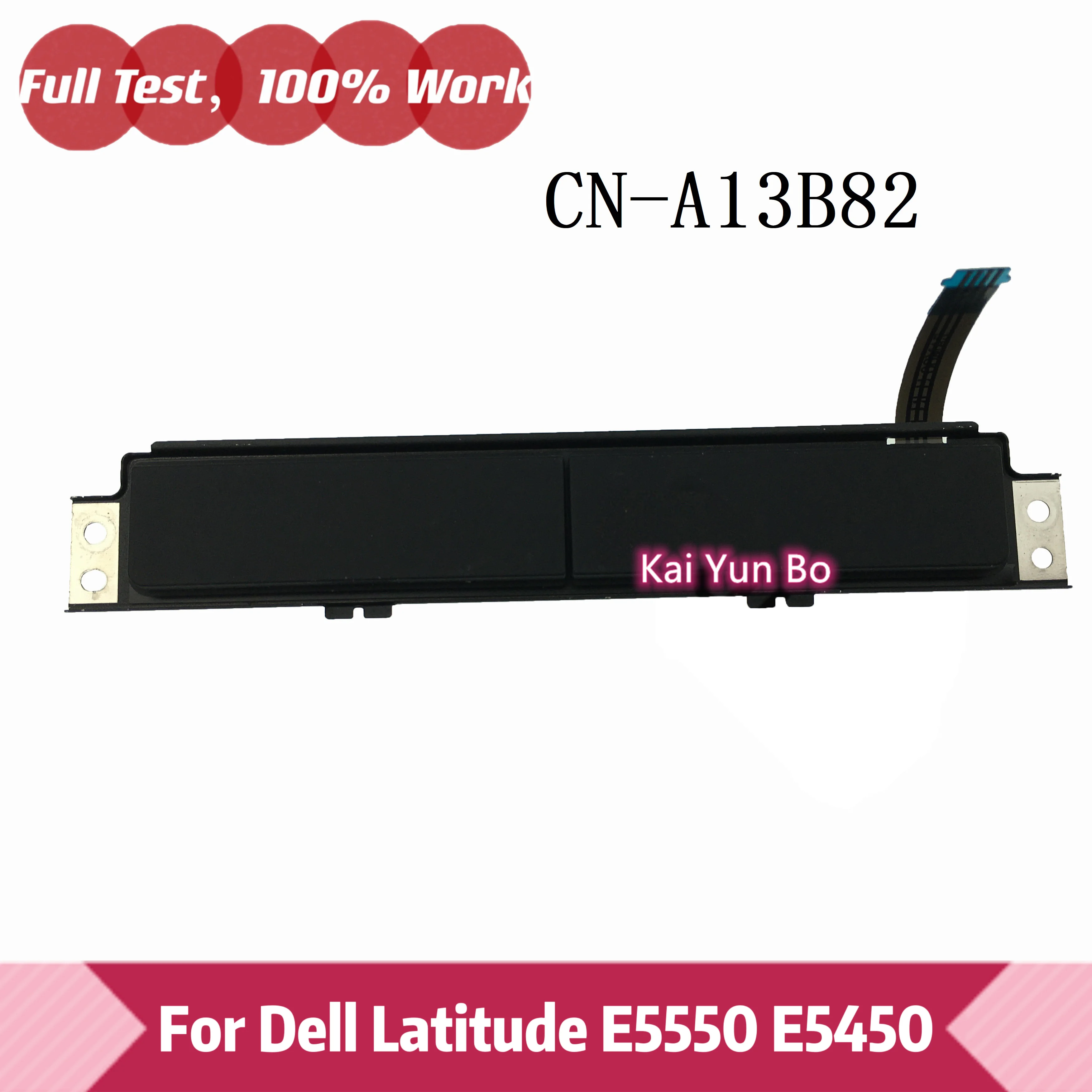 

For Dell Latitude TouchPad Buttons E5550 E5450 Mouse Board Laptop CN-A13B82 A13B82 13B82