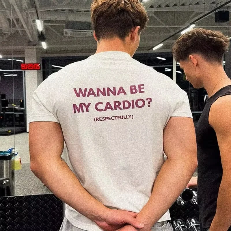 Wanna Be My Cardio T-Shirt Men Summer Funny Gym Slogan Graphic Tee Fitness Streetwear Short Sleeve Sports and Fitness T-shirts 4