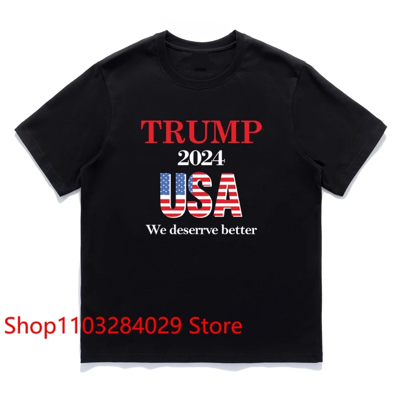 

Vintage Trump 2024 We Deserrve Better T Shirts Hip Hop Street Tshirt Summer Casual Cotton Tops Large Size USA Short Sleeve