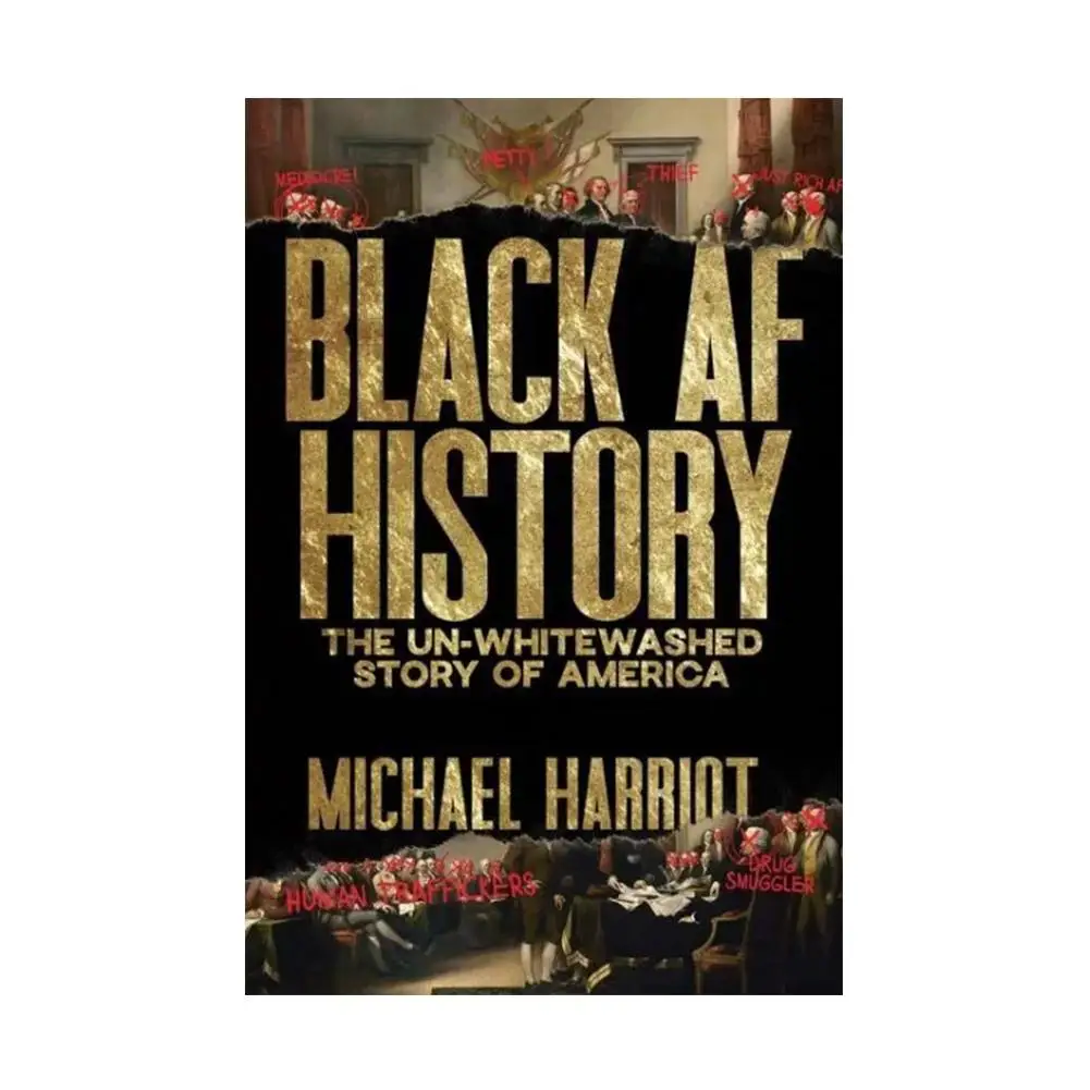 Black AF History Best Selling Book A Searingly Bitingly Hilarious Retelling of American Reveal Unwhite Washed Story of American