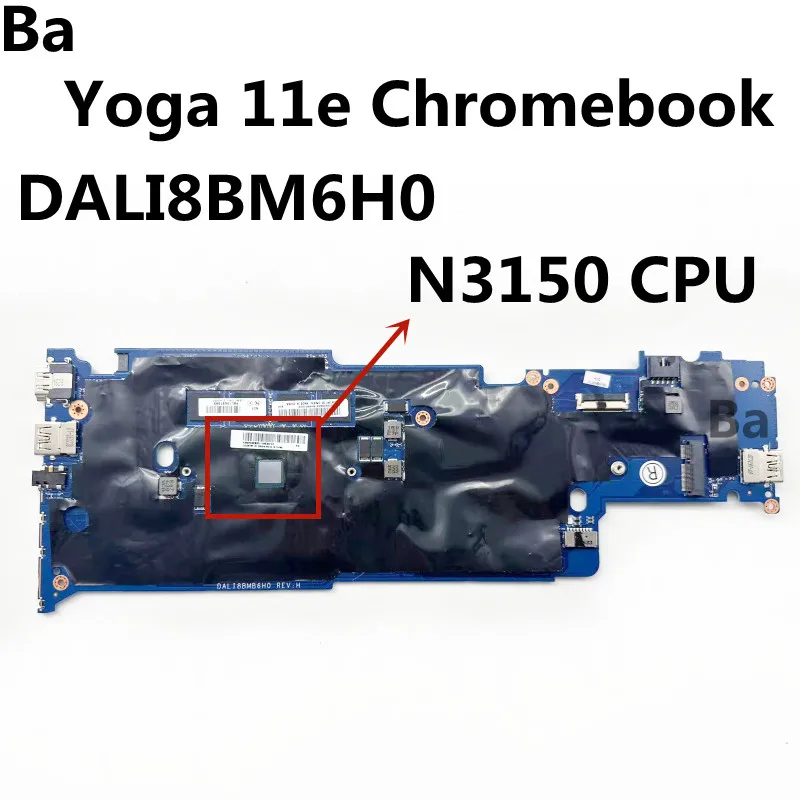 

For Lenovo ThinkPad Yoga 11e Chromebook Laptop Mainboard DALI8BM6H0 N3150 UMA 4G
