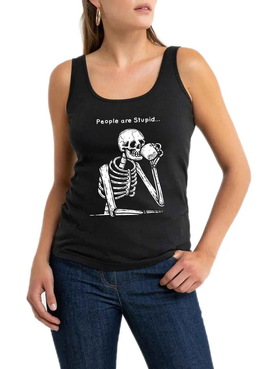 

People Are Stupid Drinking Tea Skull Skeleton Print Funny Women Tank Tops Summer Streetwear Fashion Personality Sleeveless Tee